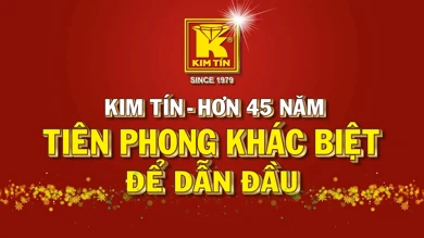 KIM TÍN - TIÊN PHONG KHÁC BIỆT