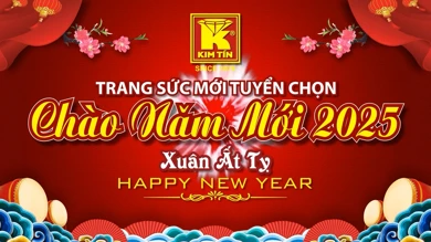 KIM TÍN - TRANG SỨC TUYỂN CHỌN ĐÓN CHÀO NĂM MỚI