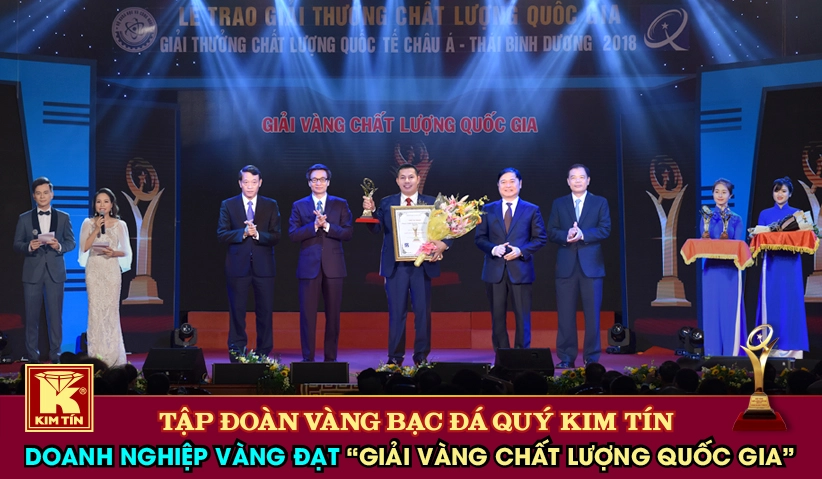 TẬP ĐOÀN VÀNG BẠC ĐÁ QUÝ KIM TÍN  DOANH NGHIỆP VÀNG ĐẠT “GIẢI VÀNG CHẤT LƯỢNG QUỐC GIA”